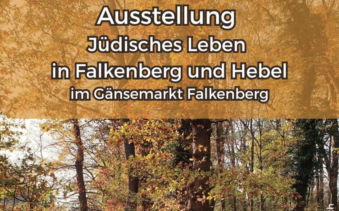 Ausstellung Jüdisches Leben in Falkenberg und Hebel